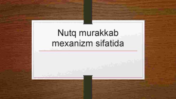 Nutq murakkab mexanizm sifatida