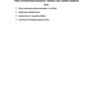 Odam anatomiyasining mazmuni, vazifalari, uni o’rganish ahamiyati