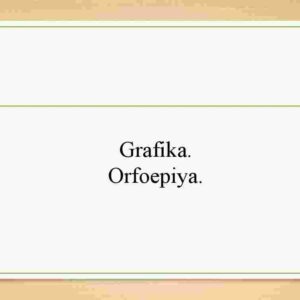 Grafika. Orfoepiya.