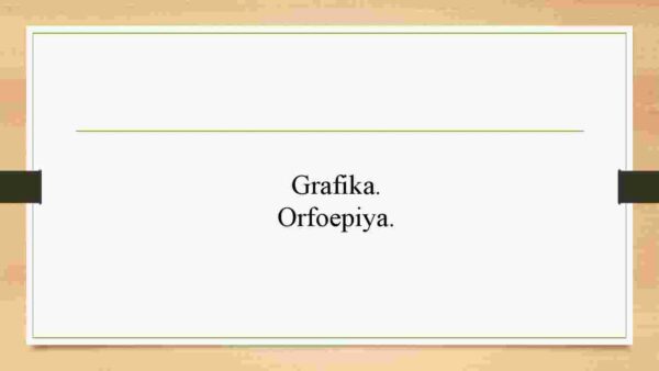 Grafika. Orfoepiya.