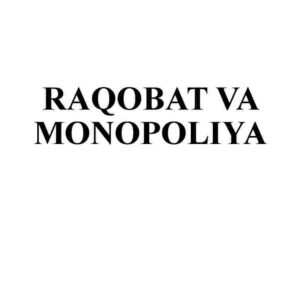Raqobat va monopoliya