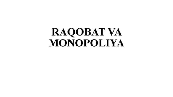 Raqobat va monopoliya