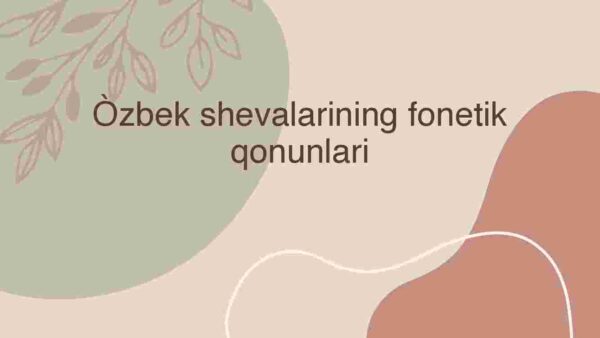 O'zbek shevalarining fonetik qonunlari