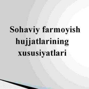Sohaviy farmoyish hujjatlarining xususiyatlari