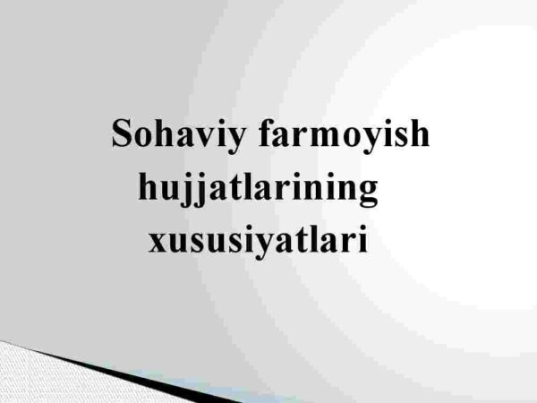 Sohaviy farmoyish hujjatlarining xususiyatlari
