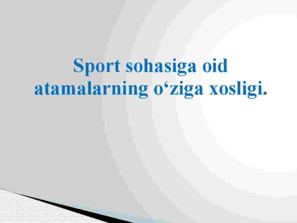 Sport sohasiga oid atamalarning o'ziga xosligi