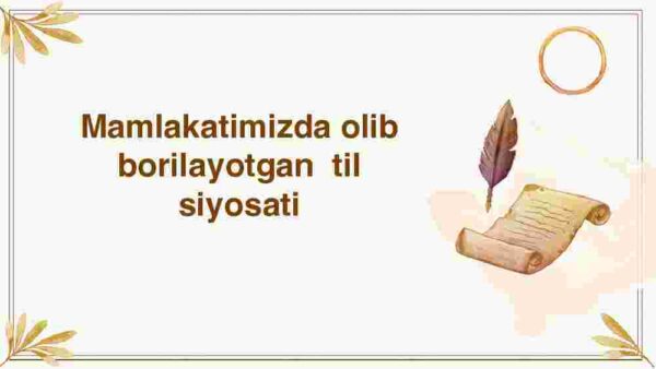 Mamlakatimizda olib borilayotgan til siyosati