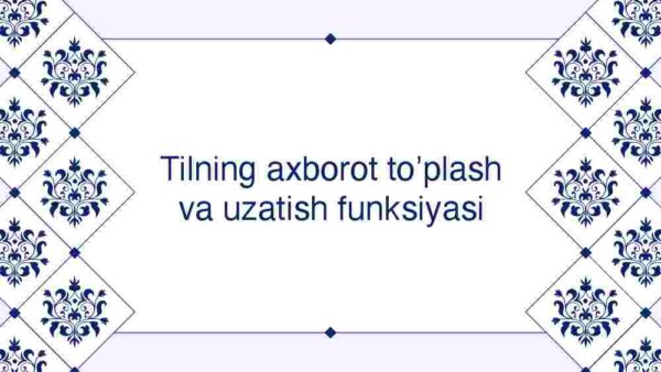 Tilning axborot to'plash va uzatish funksiyasi