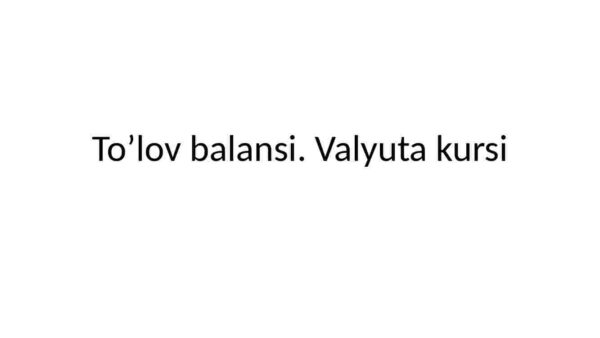 To'lov balansi. Valyuta kursi