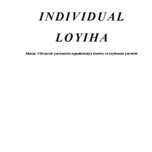 Ultrazvuk yordamida signalizatsiya dasturi va loyihasini yaratish