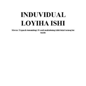 Urganch tumanidagi 39-sonli maktabning ichki lokal tarmog‘ini tuzish