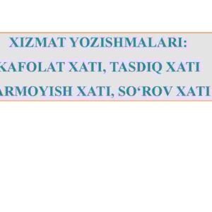 Xizmat yozishmalari: kafolat xati, tasdiq xati, farmoyish xati, so'rov xati