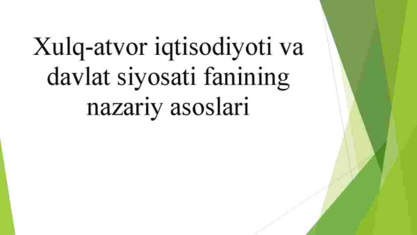 Xulq-atvor iqtisodiyoti va davlat siyosati fanining nazariy asoslari