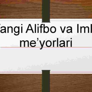 Yangi Alifbo va Imlo me'yorlari