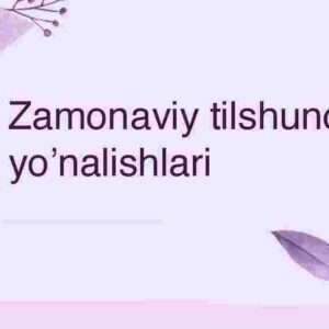 Zamonaviy tilshunoslik yo'nalishlari