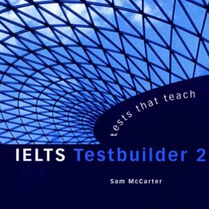 IELTSga tayyorlanish uchun qo'llanma. IELTS Testbuilder 2 kitobi audiolari bilan