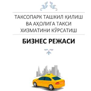 Taksopark tashkil qilish va aholiga taksi xizmatini ko'rsatish