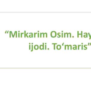 Mirkarim Osim. Hayoti va ijodi. To'maris