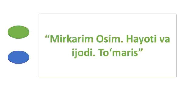 Mirkarim Osim. Hayoti va ijodi. To'maris