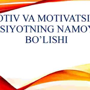 Motiv va motivatsiya. Hissiyotning namoyon bo'lishi