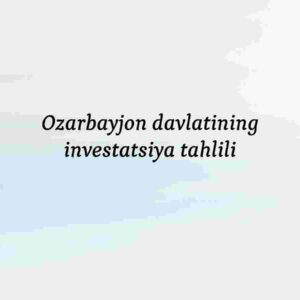Ozarbayjon davlatining investatsiya tahlili