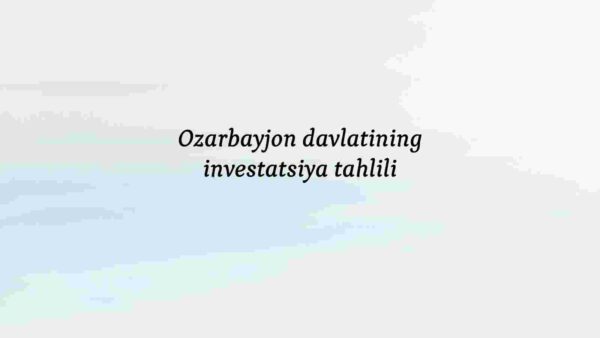 Ozarbayjon davlatining investatsiya tahlili