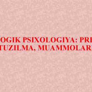 Pedagogik psixologiya: predmet, tuzilma, muammolari