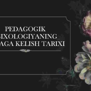 Pedagogik psixologiyaning yuzaga kelish tarixi