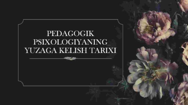 Pedagogik psixologiyaning yuzaga kelish tarixi