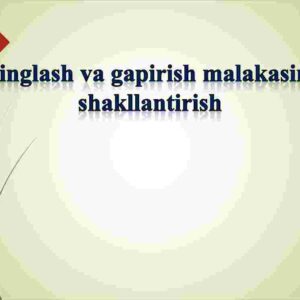 Tinglash va gapirish malakasini shakllantirish