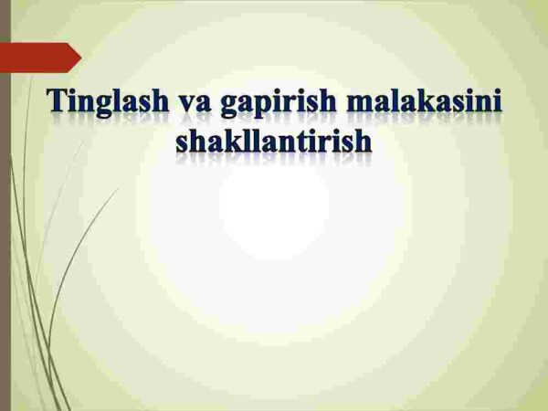 Tinglash va gapirish malakasini shakllantirish
