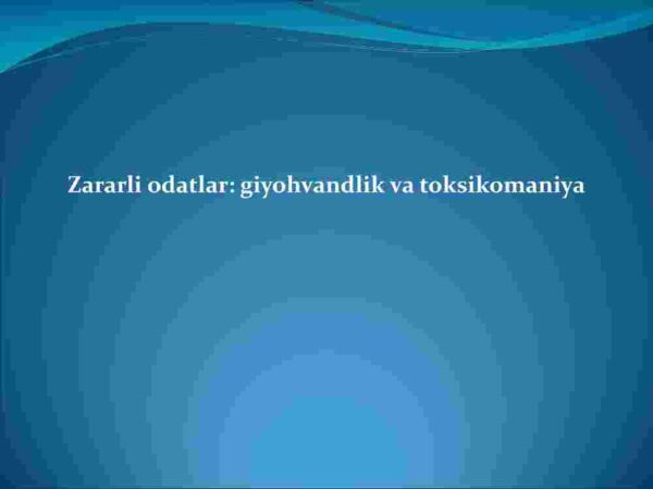 Zararli odatlar: giyohvandlik va toksikomaniya