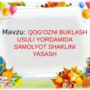 QOG‘OZNI BUKLASH USULI YORDAMIDA SAMOLYOT SHAKLINI YASASH
