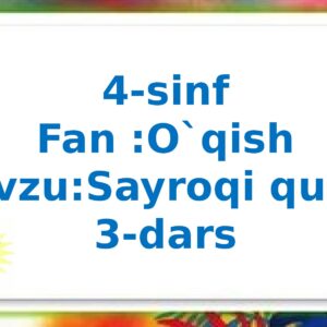 4-sinf Fan : O`qish Mavzu:Sayroqi qusha 3-dars