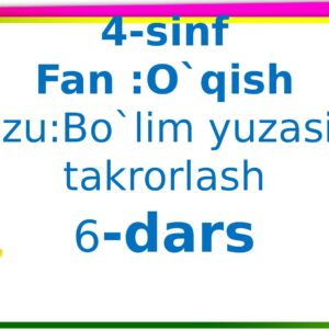 4-sinf Fan : O`qish Mavzu:Bo`lim yuzasidan takrorlash 6 -dars