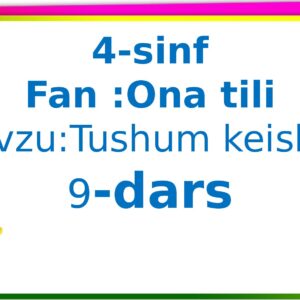 4-sinf Fan :Ona tili Mavzu : Tushum keishigi 9 -dars