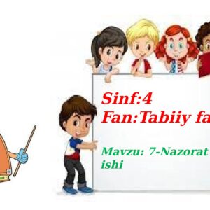 Sinf:4 Fan:Tabiiy fan Mavzu : 7-Nazorat ishi