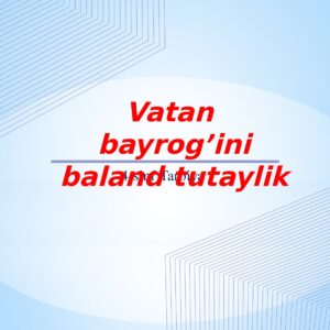 4-sinf Tarbiya Vatan bayrog’ini baland tutaylik