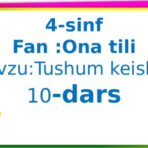 4-sinf Fan :Ona tili Mavzu : Tushum keishigi 10 -dars