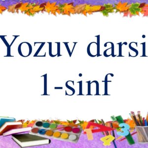 Yozuv darsi 1-sinf