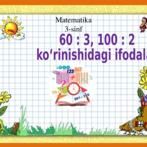 Matematika 3-sinf 60 : 3, 100 : 2 ko‘rinishidagi ifodalar