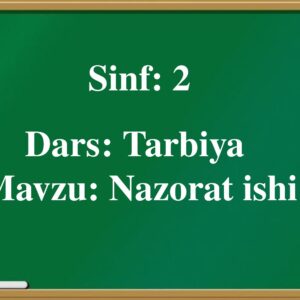 Sinf : 2 Dars : Tarbiya Mavzu : Nazorat ishi
