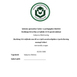 Boshlang‘ich sinflarda ona tili va o‘qish savodxonligidan o‘quvchilarning mustaqil ishlari
