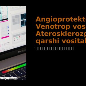 Angioprotektorlar. Venotrop vositalar. Aterosklerozga qarshi vositalar