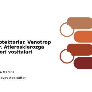 Angioprotektorlar. Venotrop vositalar. Atlerosklerozga qarshi dori vositalari Talaba: Qodirova Madina O'qituvchi: Tojiboyev Abdisattor