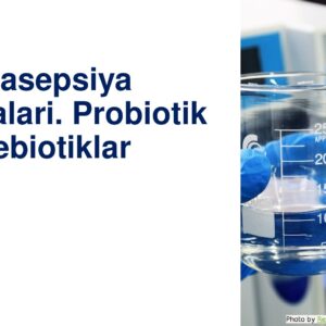 Kontrasepsiya vositalari. Probiotik va prebiotiklar