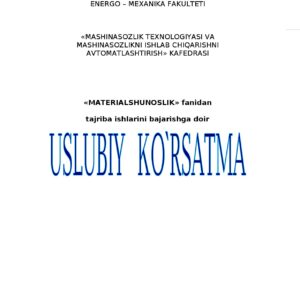 O`ZBEKISTON RESPUBLIKASINAVOIY KON METALLURGIYA KOMBINATINAVOIY DAVLAT KONCHILIK INSTITUTIENERGO – MEXANIKA FAKULTETI«MASHINASOZLIK TEXNOLOGIYASI VA MASHINASOZLIKNI ISHLAB CHIQARISHNI AVTOMATLASHTIRIS