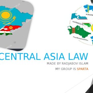 CENTRAL ASIA LAW MADE BY RADJABOV ISLAM MY GROUP IS SPARTA