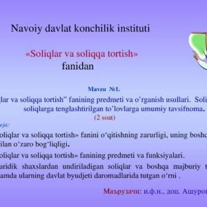 “Soliqlar va soliqqa tortish” fanining predmeti va o‘rganish usullari. Soliqlar va soliqlarga tenglashtirilgan to‘lovlarga umumiy tavsifnoma
