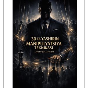 30 TA YASHIRIN MANIPULYATSIYA TEXNIKALARI